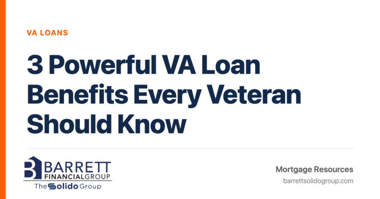 3 Powerful VA Loan Benefits Every Veteran Should Know | The Solido Group at Barrett Financial
