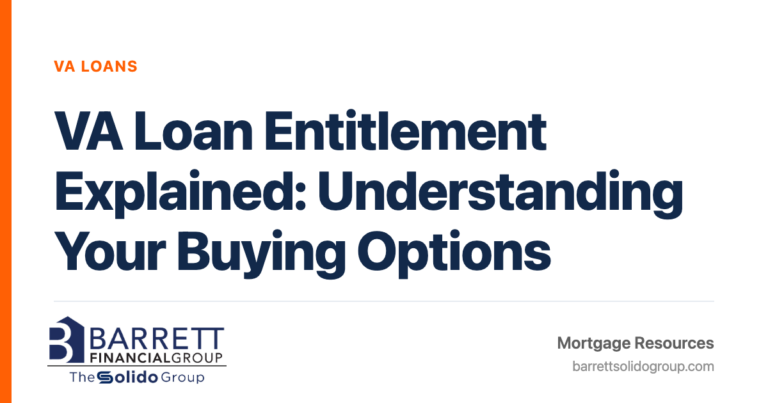 VA Loan Entitlement Explained: Understanding Your Buying Options | The Solido Group at Barrett Financial